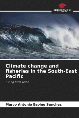 Climate change and fisheries in the South-East Pacific 1
