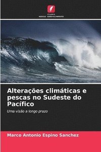 bokomslag Alteraes climticas e pescas no Sudeste do Pacfico