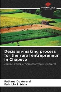 bokomslag Decision-making process for the rural entrepreneur in Chapec
