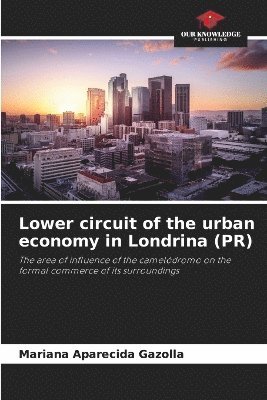 bokomslag Lower circuit of the urban economy in Londrina (PR)