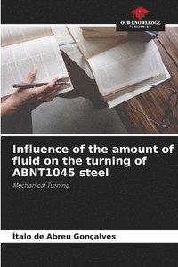 bokomslag Influence of the amount of fluid on the turning of ABNT1045 steel