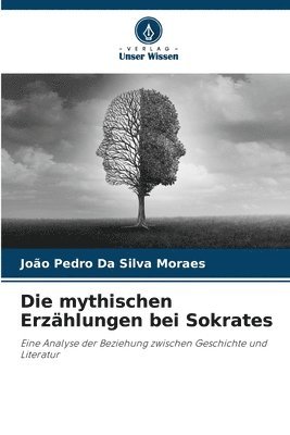 Die mythischen Erzhlungen bei Sokrates 1