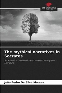 bokomslag The mythical narratives in Socrates