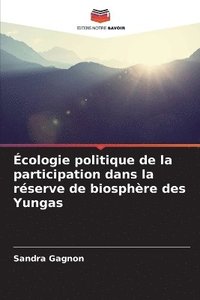 bokomslag cologie politique de la participation dans la rserve de biosphre des Yungas