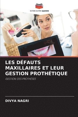 bokomslag Les Dfauts Maxillaires Et Leur Gestion Prothtique