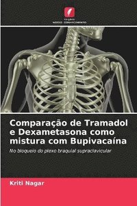 bokomslag Comparao de Tramadol e Dexametasona como mistura com Bupivacana