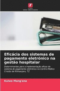 bokomslag Eficcia dos sistemas de pagamento eletrnico na gesto hospitalar