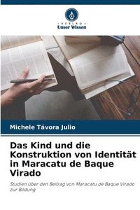 bokomslag Das Kind und die Konstruktion von Identitt in Maracatu de Baque Virado
