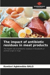 bokomslag The impact of antibiotic residues in meat products