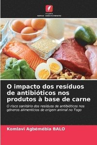 bokomslag O impacto dos resduos de antibiticos nos produtos  base de carne