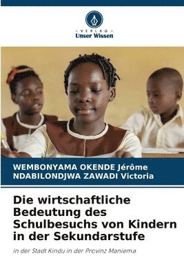 Die wirtschaftliche Bedeutung des Schulbesuchs von Kindern in der Sekundarstufe 1