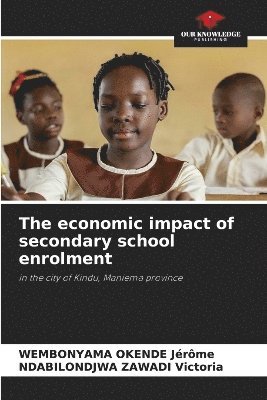 The economic impact of secondary school enrolment 1