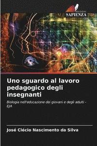 bokomslag Uno sguardo al lavoro pedagogico degli insegnanti