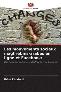 bokomslag Les mouvements sociaux maghrbins-arabes en ligne et Facebook