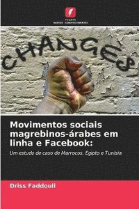 bokomslag Movimentos sociais magrebinos-rabes em linha e Facebook