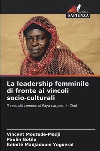 bokomslag La leadership femminile di fronte ai vincoli socio-culturali