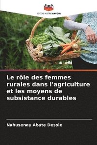 bokomslag Le rle des femmes rurales dans l'agriculture et les moyens de subsistance durables