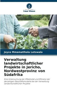 bokomslag Verwaltung landwirtschaftlicher Projekte in Jericho, Nordwestprovinz von Sdafrika