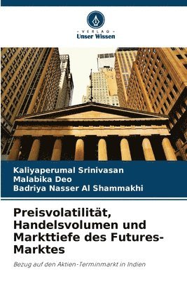 Preisvolatilitt, Handelsvolumen und Markttiefe des Futures-Marktes 1