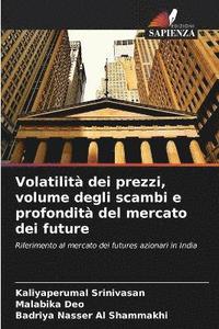 bokomslag Volatilit dei prezzi, volume degli scambi e profondit del mercato dei future