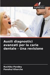 bokomslag Ausili diagnostici avanzati per la carie dentale - Una revisione