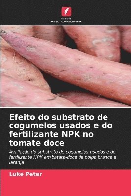 Efeito do substrato de cogumelos usados e do fertilizante NPK no tomate doce 1