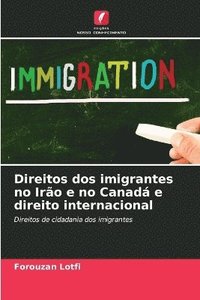 bokomslag Direitos dos imigrantes no Iro e no Canad e direito internacional