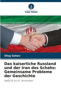bokomslag Das kaiserliche Russland und der Iran des Schahs
