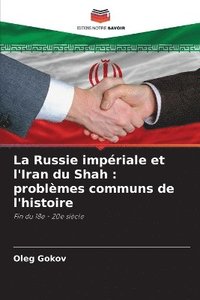 bokomslag La Russie impriale et l'Iran du Shah