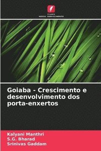 bokomslag Goiaba - Crescimento e desenvolvimento dos porta-enxertos
