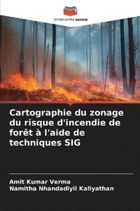 bokomslag Cartographie du zonage du risque d'incendie de fort  l'aide de techniques SIG