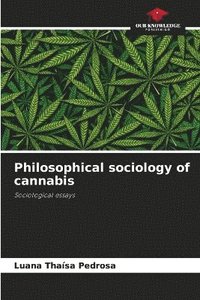 bokomslag Philosophical sociology of cannabis
