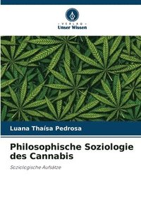 bokomslag Philosophische Soziologie des Cannabis
