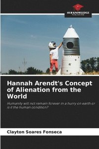 bokomslag Hannah Arendt's Concept of Alienation from the World