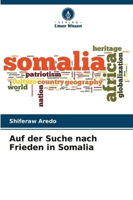 Auf der Suche nach Frieden in Somalia 1