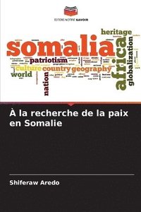 bokomslag  la recherche de la paix en Somalie