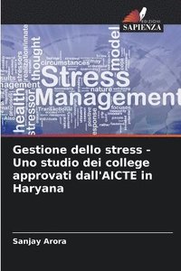 bokomslag Gestione dello stress - Uno studio dei college approvati dall'AICTE in Haryana