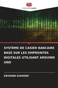 bokomslag Systme de Casier Bancaire Bas Sur Les Empreintes Digitales Utilisant Arduino Uno