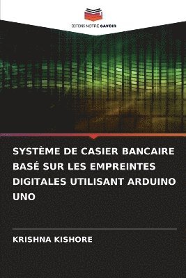 bokomslag Systme de Casier Bancaire Bas Sur Les Empreintes Digitales Utilisant Arduino Uno