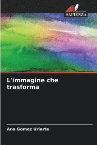 bokomslag L'immagine che trasforma