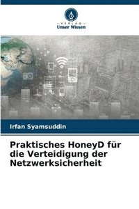 bokomslag Praktisches HoneyD fr die Verteidigung der Netzwerksicherheit