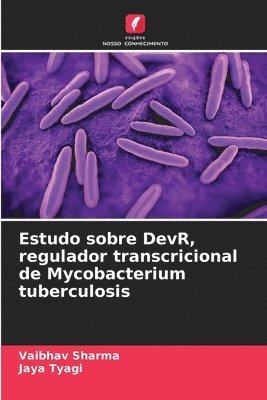 Estudo sobre DevR, regulador transcricional de Mycobacterium tuberculosis 1