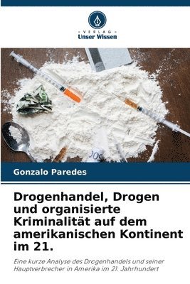 Drogenhandel, Drogen und organisierte Kriminalitt auf dem amerikanischen Kontinent im 21. 1