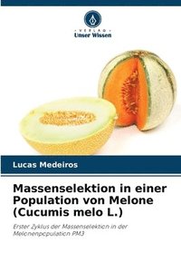 bokomslag Massenselektion in einer Population von Melone (Cucumis melo L.)