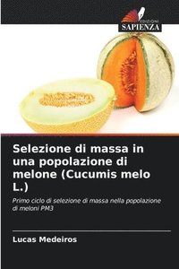 bokomslag Selezione di massa in una popolazione di melone (Cucumis melo L.)