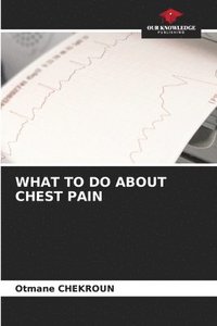 bokomslag What to Do about Chest Pain