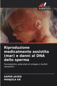 bokomslag Riproduzione medicalmente assistita (mar) e danni al DNA dello sperma