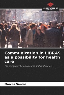 Communication in LIBRAS as a possibility for health care 1