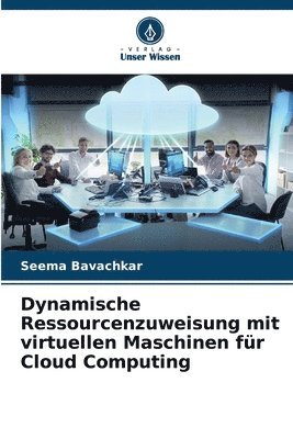 Dynamische Ressourcenzuweisung mit virtuellen Maschinen fr Cloud Computing 1