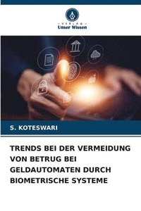 bokomslag Trends Bei Der Vermeidung Von Betrug Bei Geldautomaten Durch Biometrische Systeme